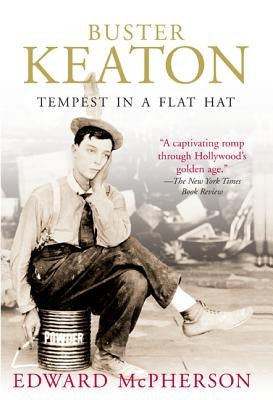 Buster Keaton: Tempest in a Flat Hat by McPherson, Edward