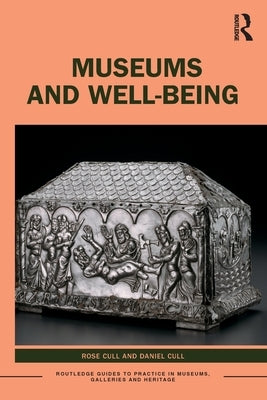 Museums and Well-being by Cull, Rose
