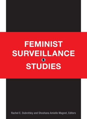 Feminist Surveillance Studies by Dubrofsky, Rachel E.