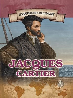 Jacques Cartier: Navigator Who Claimed Canada for France by Brezina, Corona