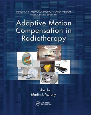 Adaptive Motion Compensation in Radiotherapy by Murphy, Martin J.