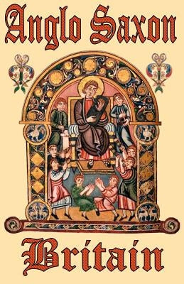 Anglo Saxon Britain by Allen, Grant
