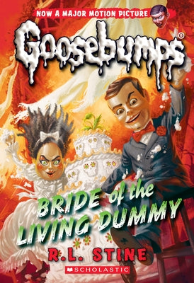 Bride of the Living Dummy (Classic Goosebumps #35): Volume 35 by Stine, R. L.