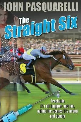 The Straight Six by Pasquarelli, John
