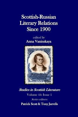 Studies in Scottish Literature 44: 1: Scottish-Russian Literary Relations since 1900 by Vaninskaya, Anna