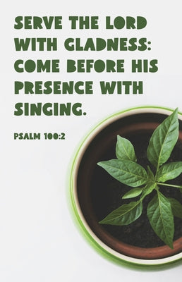 General Worship Bulletin: Serve (Package of 100): Psalm 100:2 (Kjv) by Broadman Church Supplies Staff