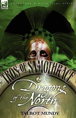Tros of Samothrace 2: Dragons of the North by Mundy, Talbot