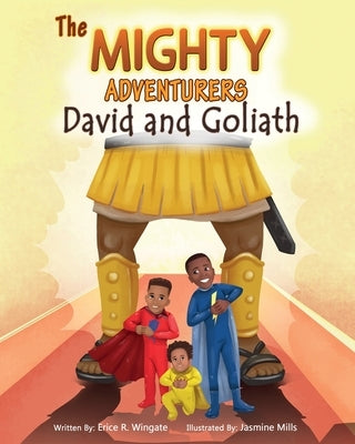 The Mighty Adventurers: David and Goliath by Wingate, Erice R.