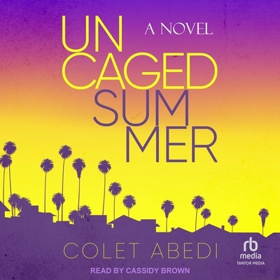 Uncaged Summer by Abedi, Colet