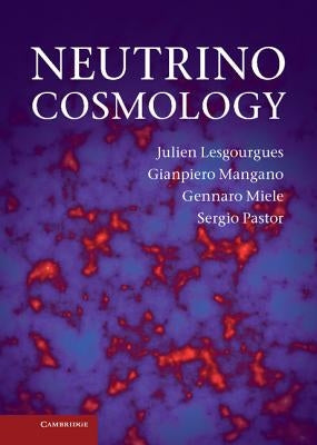 Neutrino Cosmology by Lesgourgues, Julien
