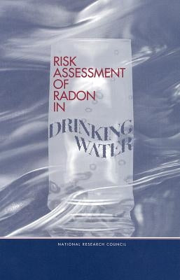 Risk Assessment of Radon in Drinking Water by National Research Council