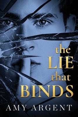 The Lie That Binds by Argent, Amy