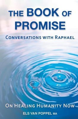 The Book of Promise: Conversations with Raphael on healing humanity now by Van Poppel, Els