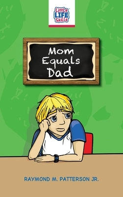Mom Equals Dad by Patterson, Raymond M.