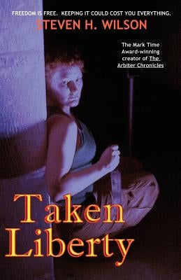 Taken Liberty by Wilson, Steven H.