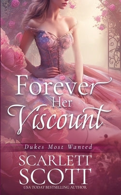 Forever Her Viscount by Scott, Scarlett
