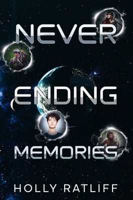 Never Ending Memories by Ratliff, Holly