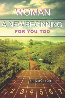 Woman, a new beginning for you too by Anita, Eunice