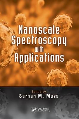 Nanoscale Spectroscopy with Applications by Musa, Sarhan M.