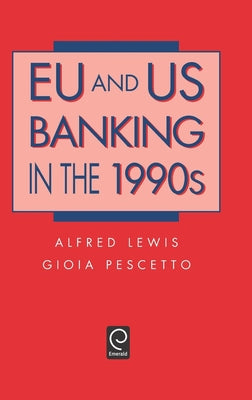 EU and Us Banking in the 1990s by Lewis, Alfred
