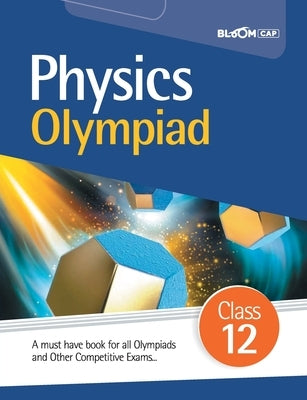 BLOOM CAP Physics Olympiad Class 12 by Gupta, Lochan Chandra