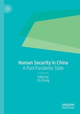 Human Security in China: A Post-Pandemic State by Zhang, Chi
