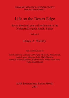 Life on the Desert Edge, Volume I by Welsby, Derek a.