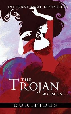 The Trojan Women by Murray, Gilbert