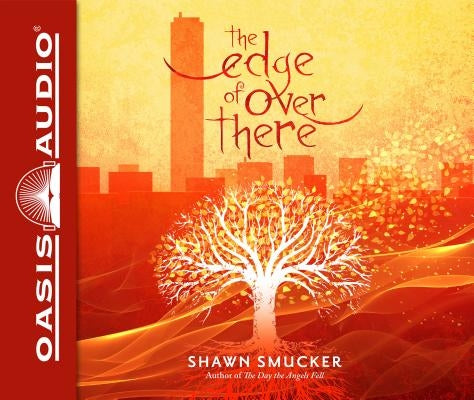 The Edge of Over There (Library Edition) by Smucker, Shawn
