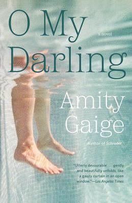 O My Darling by Gaige, Amity