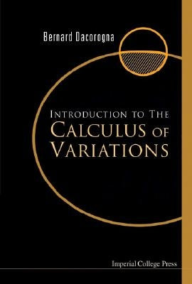 Introduction to the Calculus of Variations by Dacorogna, Bernard