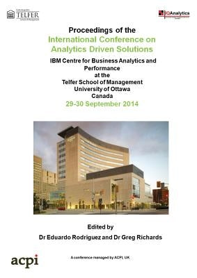 The Proceedings of the International Conference on Analytics Driven Solutions by Rodriguez, Eduardo