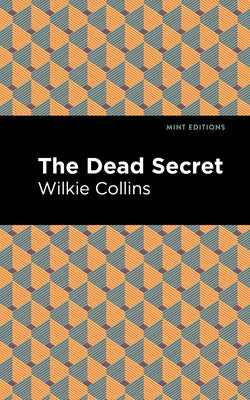 The Dead Secret by Collins, Wilkie