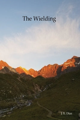 The Wielding by Diaz, John