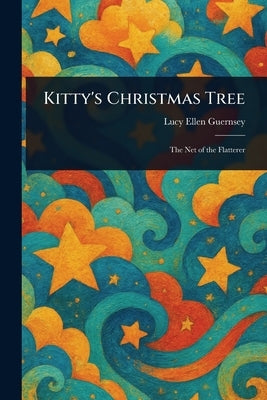 Kitty's Christmas Tree by Guernsey, Lucy Ellen