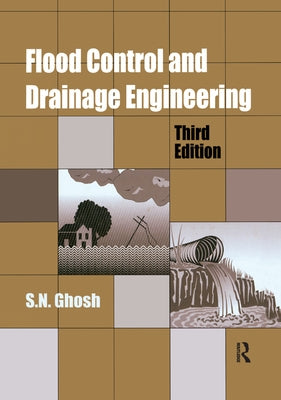 Flood Control and Drainage Engineering, 3rd Edition by Ghosh, S. N.