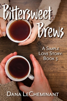 Bittersweet Brews by Lecheminant, Dana
