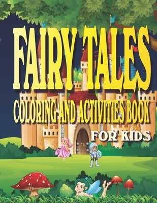Fairy Tales Coloring and Activities Book for Kids: Fun Activities for kids Ages 4-8 with Coloring, Mazes, Work Search, Dot to Dot and More. by Journals, Envision Children