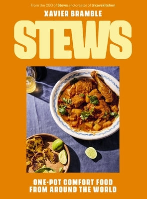 Stews: One-Pot Comfort Food from Around the World by Bramble, Xavier