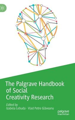 The Palgrave Handbook of Social Creativity Research by Lebuda, Izabela