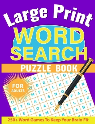 Large Print Word Search for Adults: Word Search Book for Adults with Solutions, Word Find Books for Men, Women, Seniors by Bidden, Laura