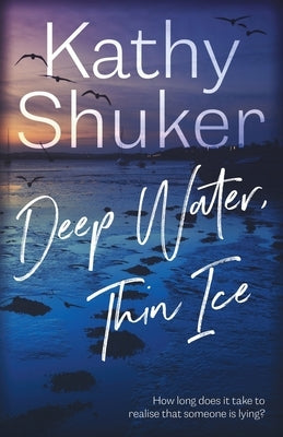 Deep Water, Thin Ice by Shuker, Kathy