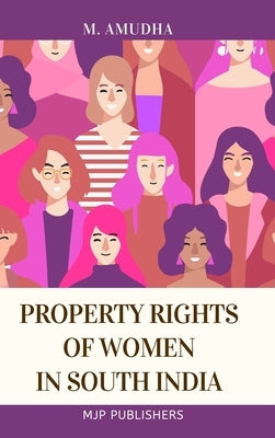 Property Rights of Women in South India by Amudha, M.