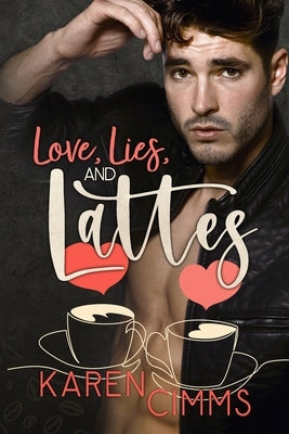 Love, Lies, and Lattes by Cimms, Karen