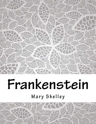 Frankenstein by Shelley, Mary