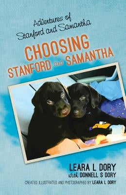 Adventures of Stanford and Samantha: Choosing Stanford and Samantha by Dory, Leara L.