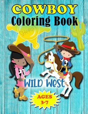 Wild West Cowboy Coloring Book: For Little Kids Ages 3-7 by Publishing Co, First Flight
