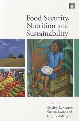 Food Security, Nutrition and Sustainability by Lawrence, Geoffrey