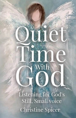 Quiet Time With God by Spicer, Christine