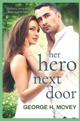 Her Hero: Next Door by McVey, George H.